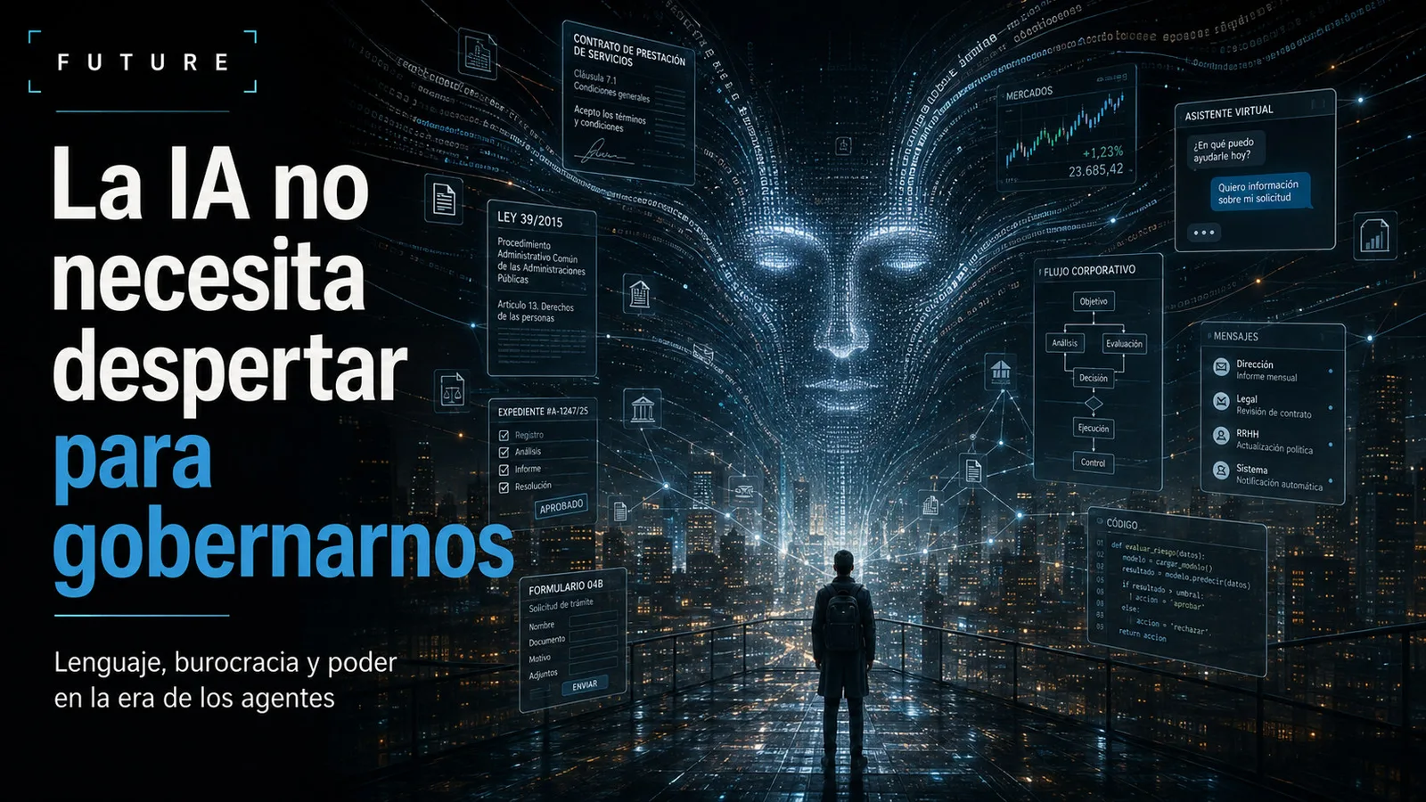 Una persona de espaldas mira una ciudad hecha de datos presidida por un rostro digital enorme, rodeada de trámites flotantes: contratos, leyes, expedientes, formularios, chats y código